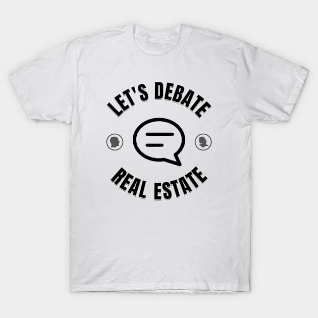 Real Estate Agent, real estate clothing and accessories, real estate shirt, gift for broker, broker gift, real estate branding, real estate t-shirt, funny real estate, real estate gift, gift for agent T-Shirt by The Favorita